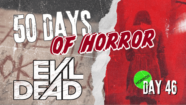 50 Days of Horror Day 46 title card for Evil Dead (2013), featuring Mia as a red-washed silhouette in a dress beside a wall scrawled with blood-red occult symbols.