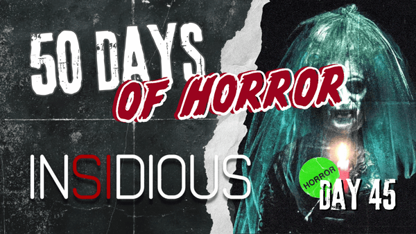 50 Days of Horror Day 45 title card for Insidious (2010), featuring the Bride in Black, a pale, hollow-eyed ghost in a long teal veil holding a lit candle.