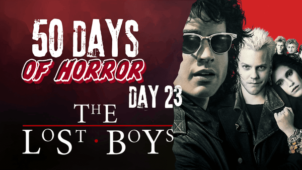 50 Days of Horror Day 23 title card for The Lost Boys, featuring the vampire gang in leather jackets against a red background.
