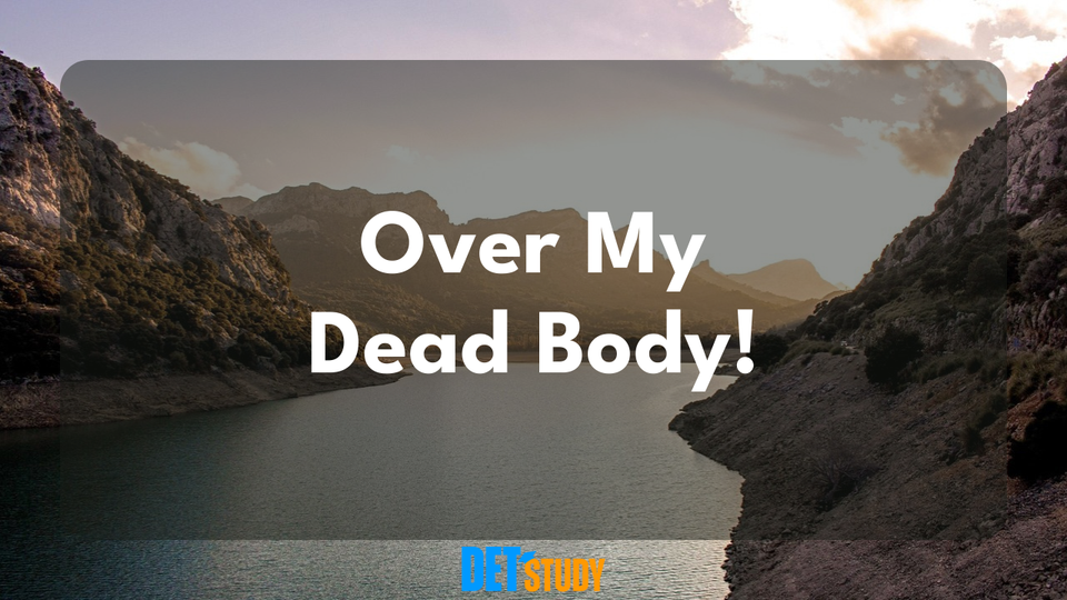 over-my-dead-body-idiom