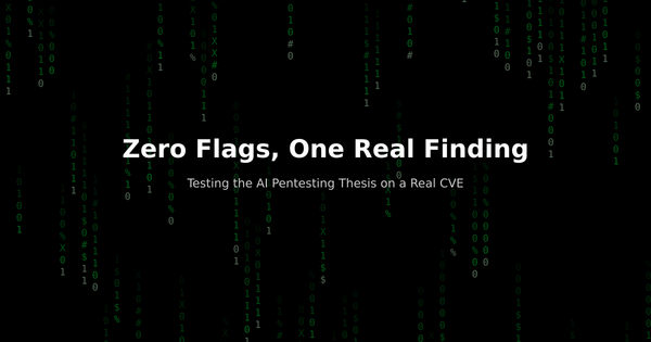 Zero flags, one real finding: testing the AI pentesting thesis on a real CVE