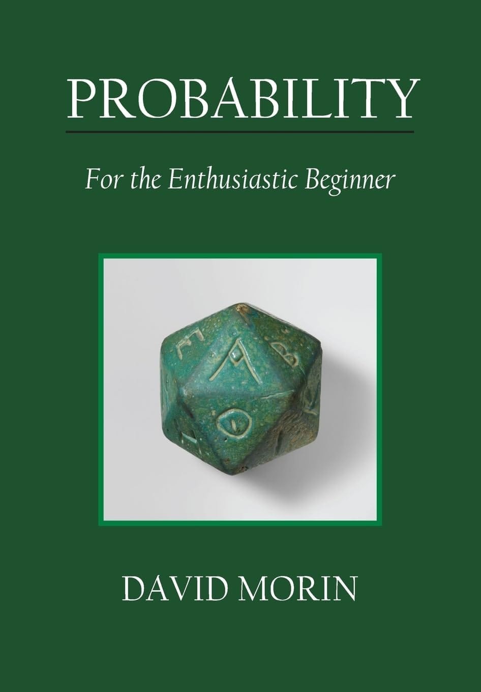 Probability: For the Enthusiastic Beginner by David Morin