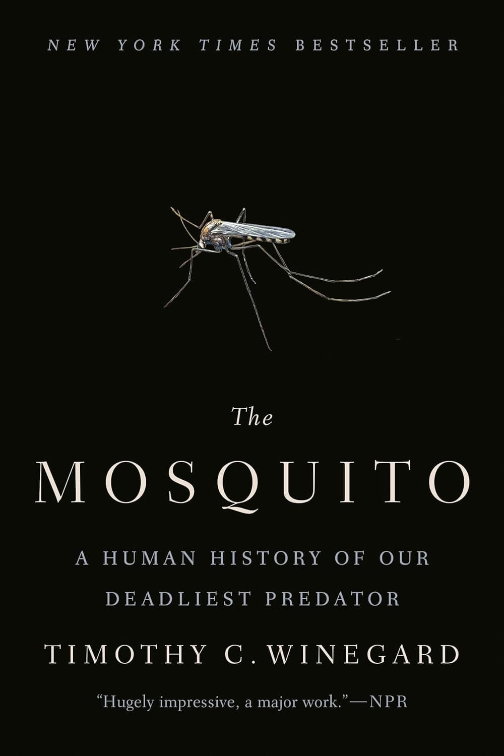 The Mosquito: A Human History of Our Deadliest Predator