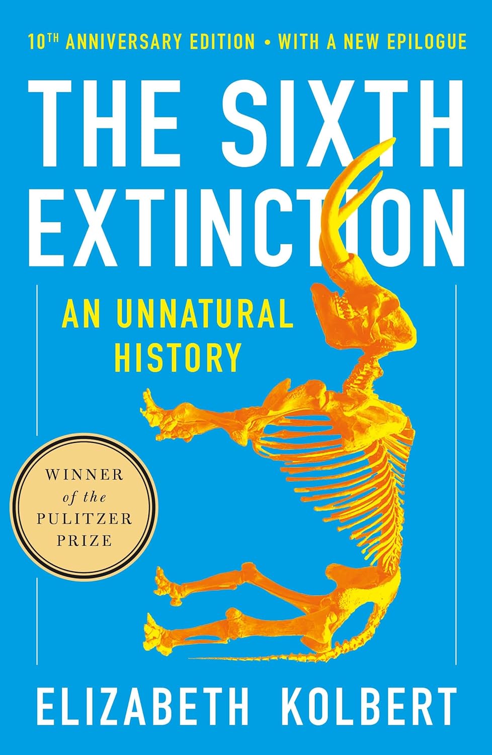 The Sixth Extinction: An Unnatural History by Elizabeth Kolbert