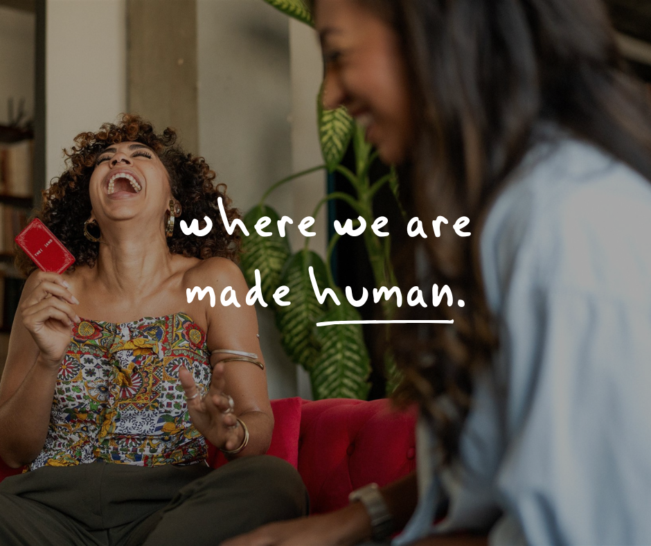 where we are made human.