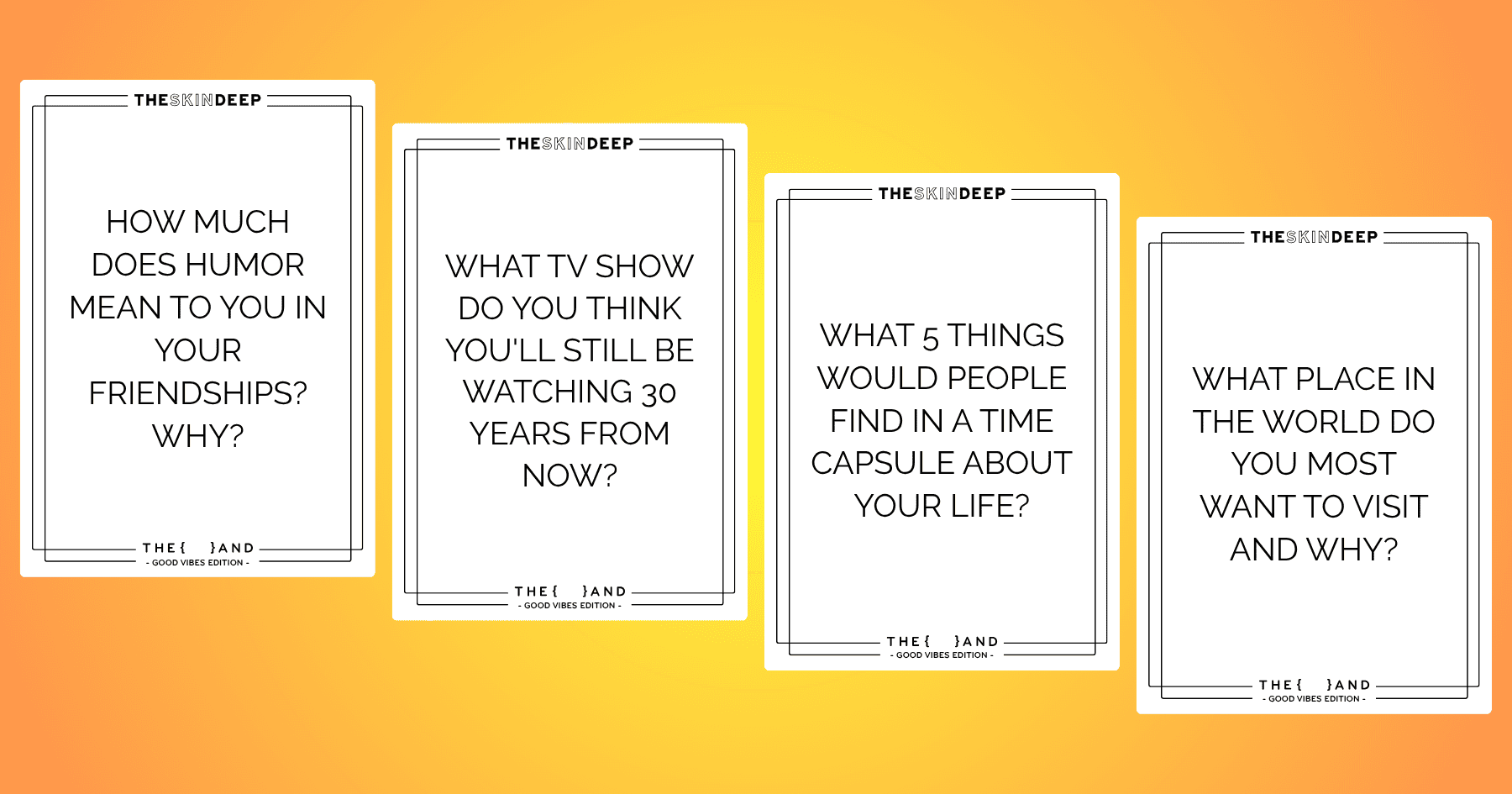 Four cards from {THE AND}&nbsp;Good Vibes edition with connection questions