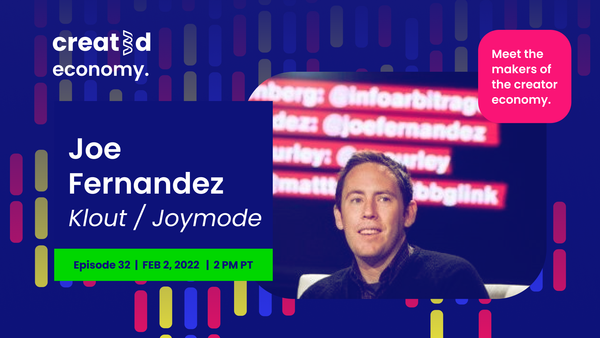 Created Economy 32: Interview with Joe Fernandez (Co-Founder of Klout)