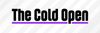 About The Cold Open