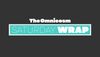 The Omnicosm Saturday Wrap No. 56