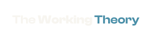 The Working Theory
