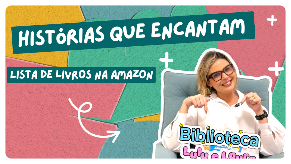 Biblioteca da Lulu: histórias que encantam e ensinam 👶🍼