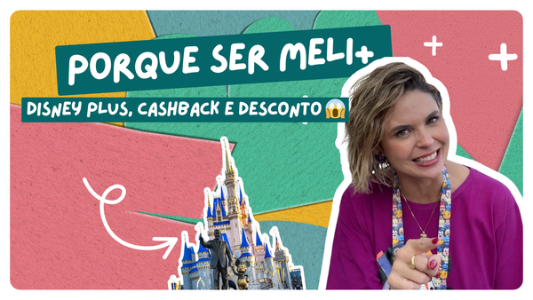 🎁✨Descubra como economizar com Disney Plus e cashback no Meli+