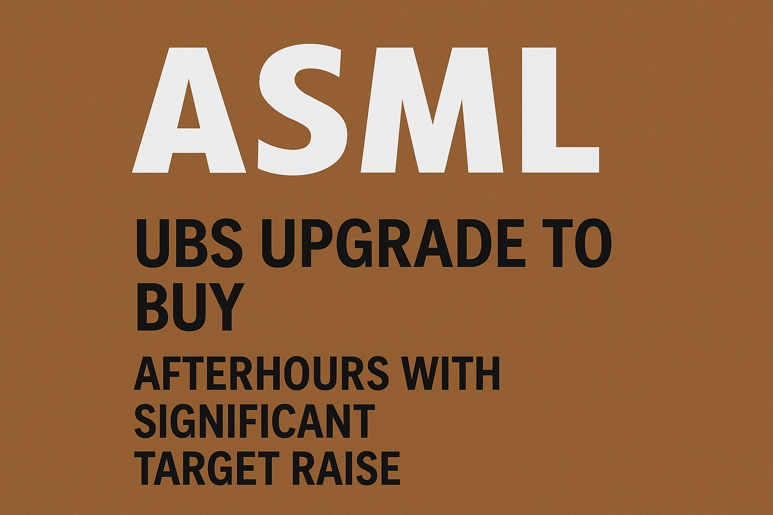 💥 ASML: UBS zet aandeel op buy met forse verhoging koersdoel