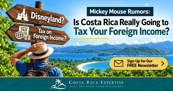 Is Costa Rica going to tax your foreign income? Here is what the current proposal actually says.
