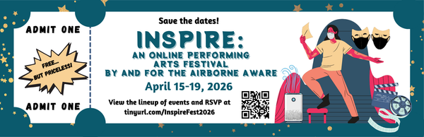 Inspire - An Online Performing Arts Festival by and for the Airborne Aware April 15-19 View lineup and RSVP at tinyurl.com/InspireFest2026