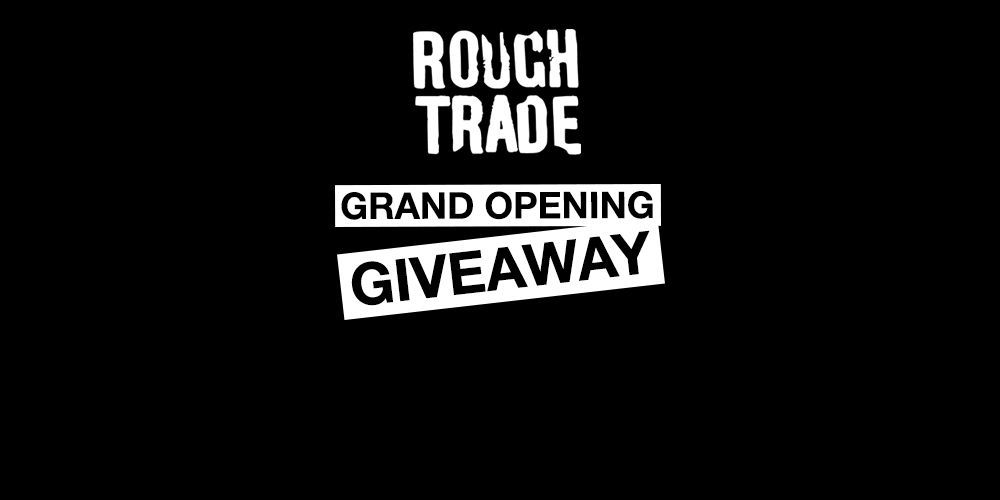 Ta da... ! ROUGH TRADE NYC's Grand Opening Giveaway