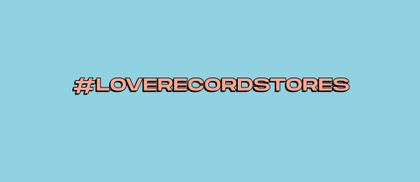 Love Record Stores 2021