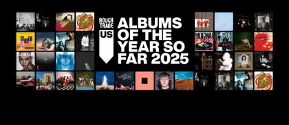Albums of the Year So Far 2025 | Rough Trade US