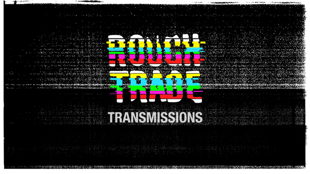Incoming! Rough Trade Transmissions