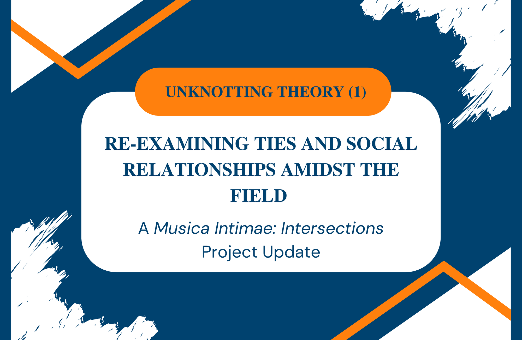 Unknotting Theory (1): Re-examining ties and social relationships amidst the field