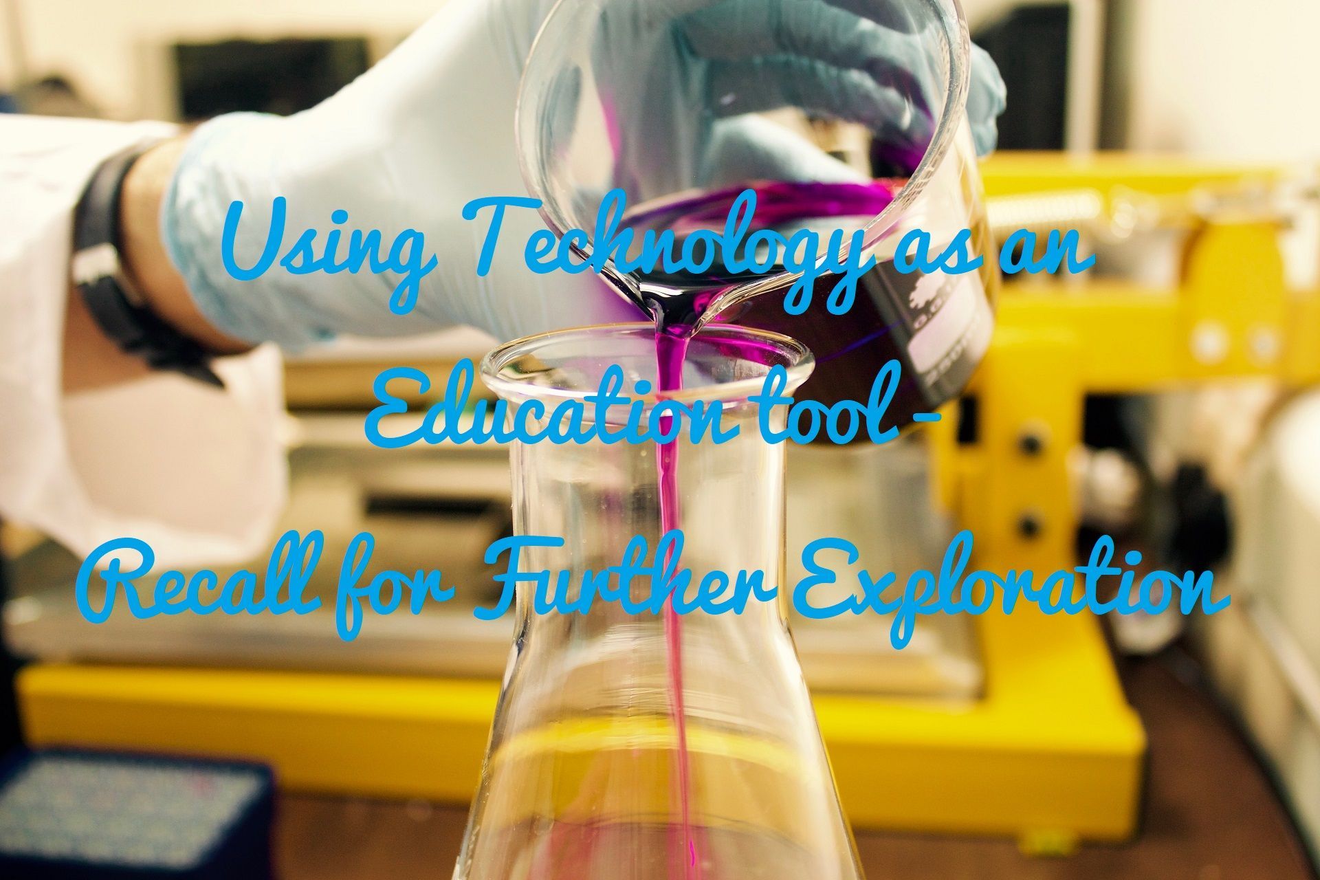 Using Technology as an Education tool - Recall for Further Exploration