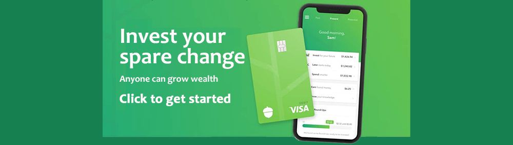 Invest your spare change with Acorns and watch it grow into a mighty money tree! Click on the image to learn more.