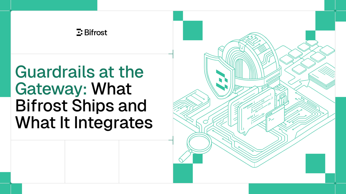 Guardrails at the Gateway: What Bifrost Ships and What It Integrates