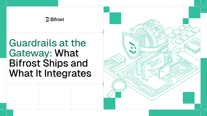 Guardrails at the Gateway: What Bifrost Ships and What It Integrates