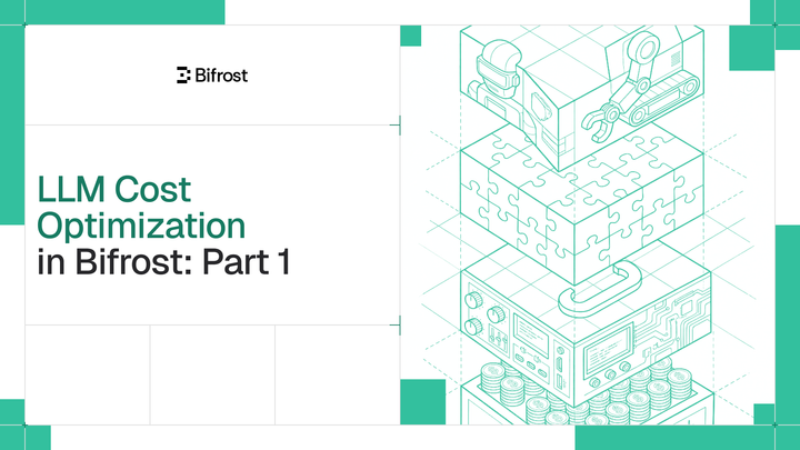 LLM Cost Optimization in Bifrost: Part 1