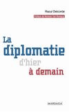 La diplomatie d'hier à demain, R. Delcorde