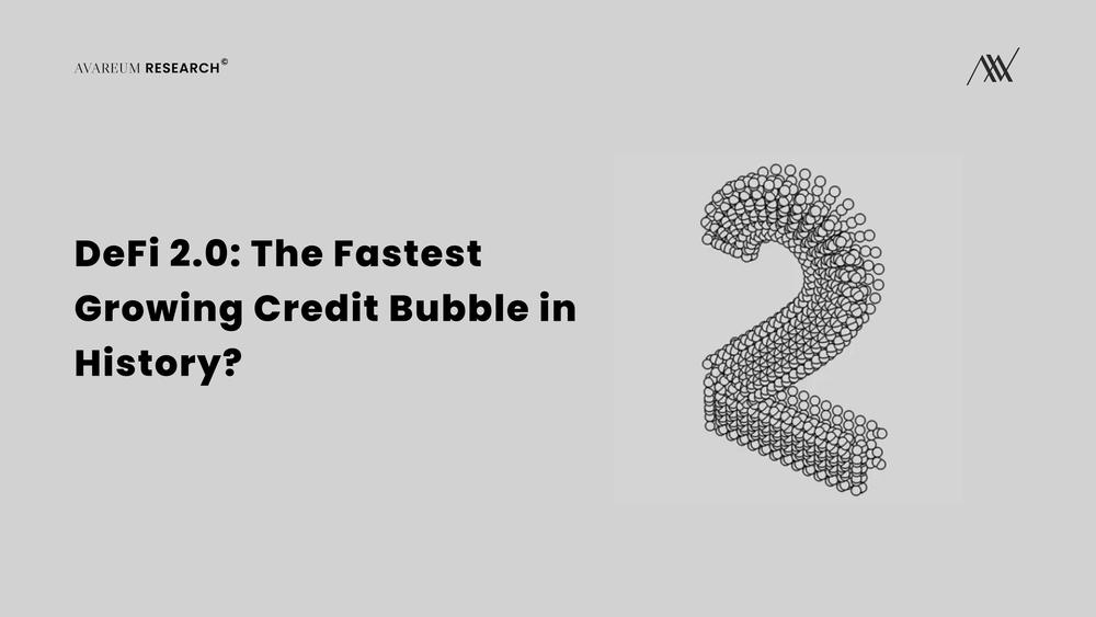 DeFi 2.0: The Fastest Growing Credit Bubble in History? post image
