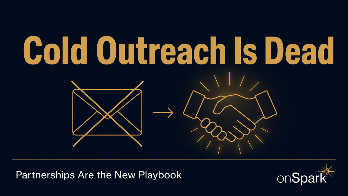 Cold Outreach Is Dead. Partnerships Are the New Playbook.