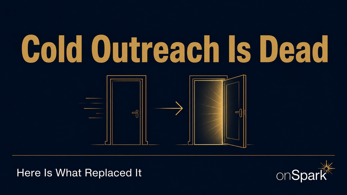 Cold Outreach Is Dead. Here Is What Replaced It.