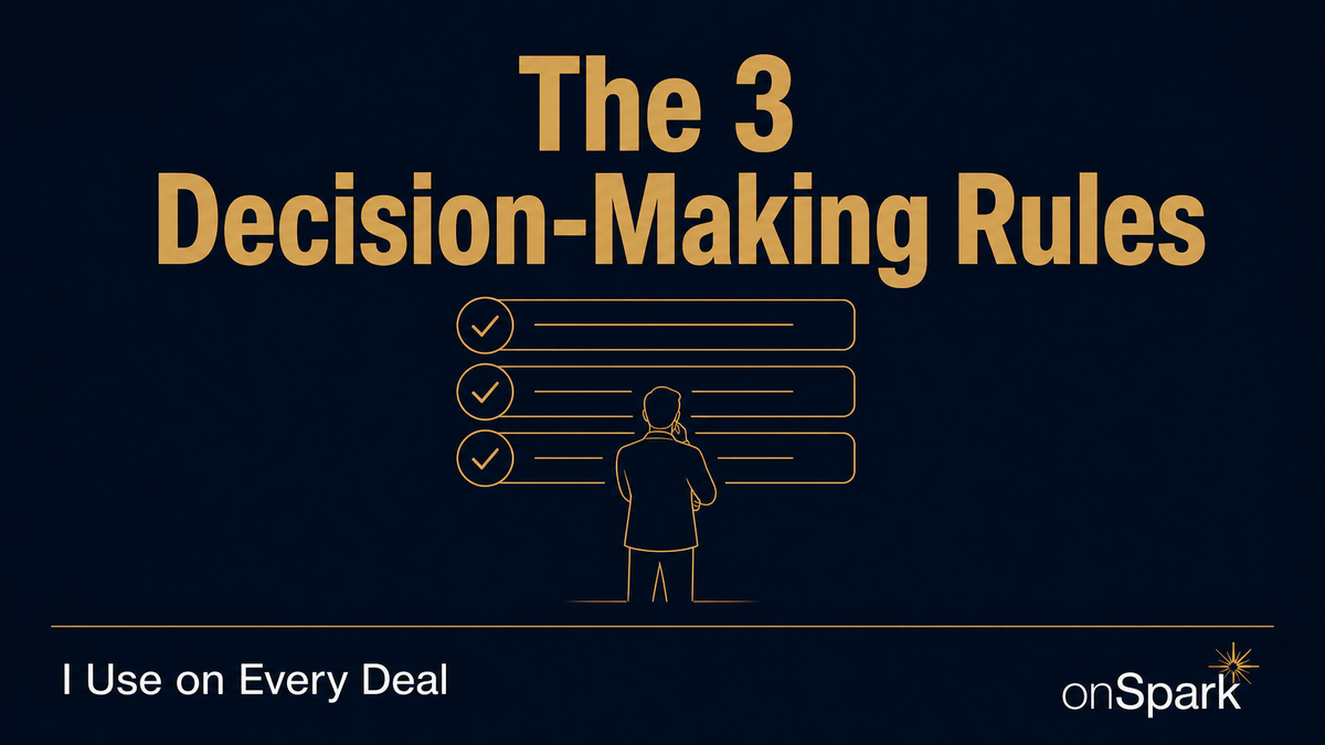 The 3 Decision-Making Rules I Use on Every Deal