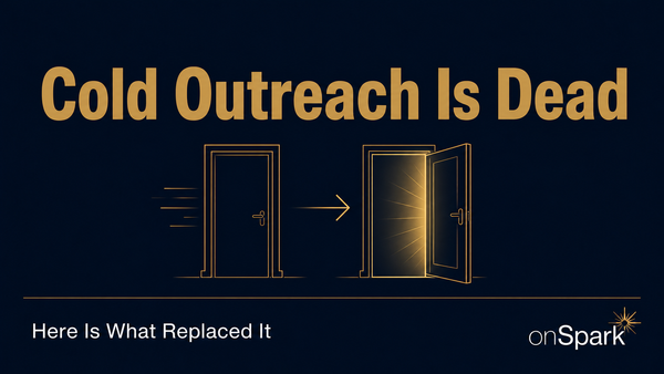 Cold Outreach Is Dead. Here Is What Replaced It.