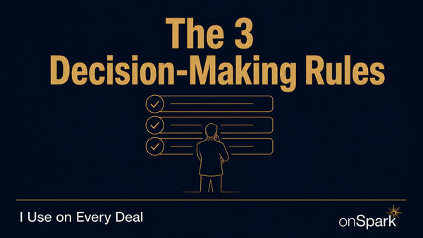 The 3 Decision-Making Rules I Use on Every Deal