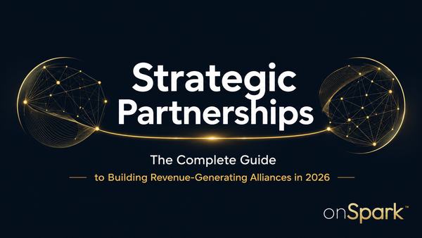 Strategic Partnerships: The Complete Guide to Building Revenue-Generating Alliances in 2026