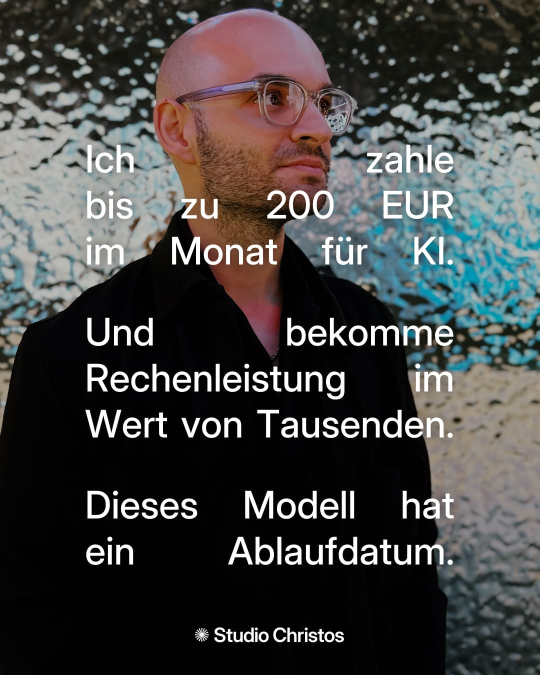 Mann mit Text: "Ich zahle bis zu 200 EUR im Monat für KI... Dieses Modell hat ein Ablaufdatum." Zeigt das KI-Kostenproblem.
