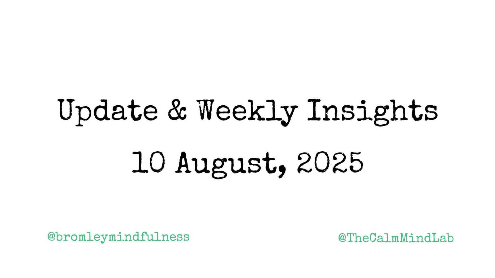 Update & Weekly Insights - 10 August, 2025