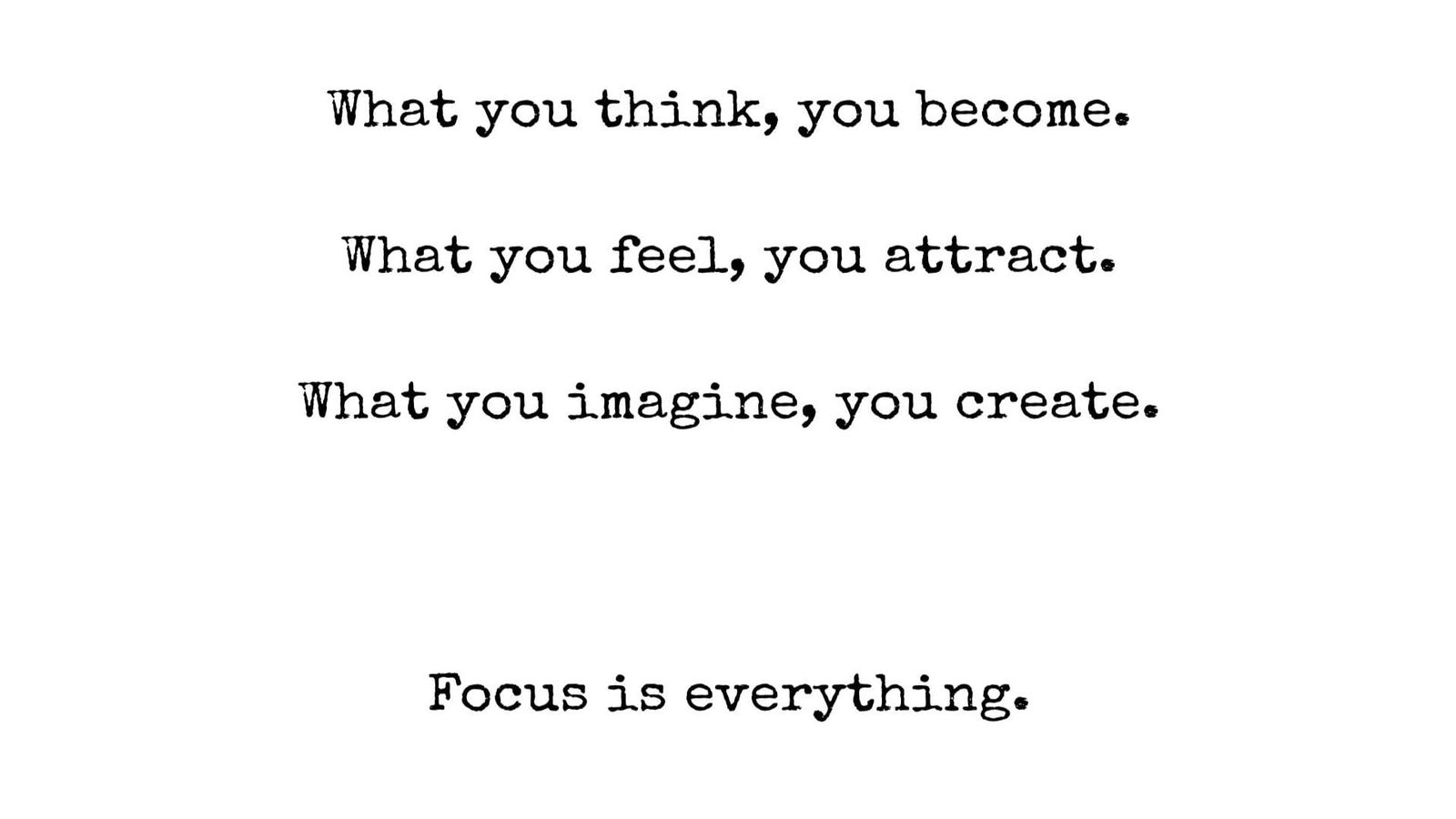 Focus is Everything