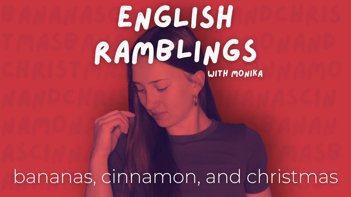 Bananas, cinnamon, and Christmas