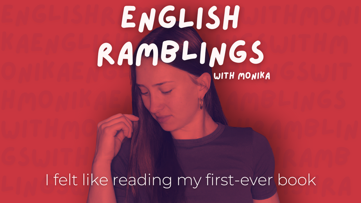 I felt like reading my first-ever book