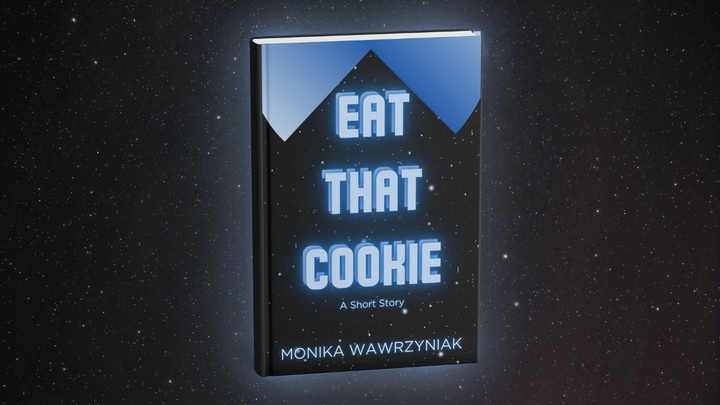 Eat That Cookie - A Short Story