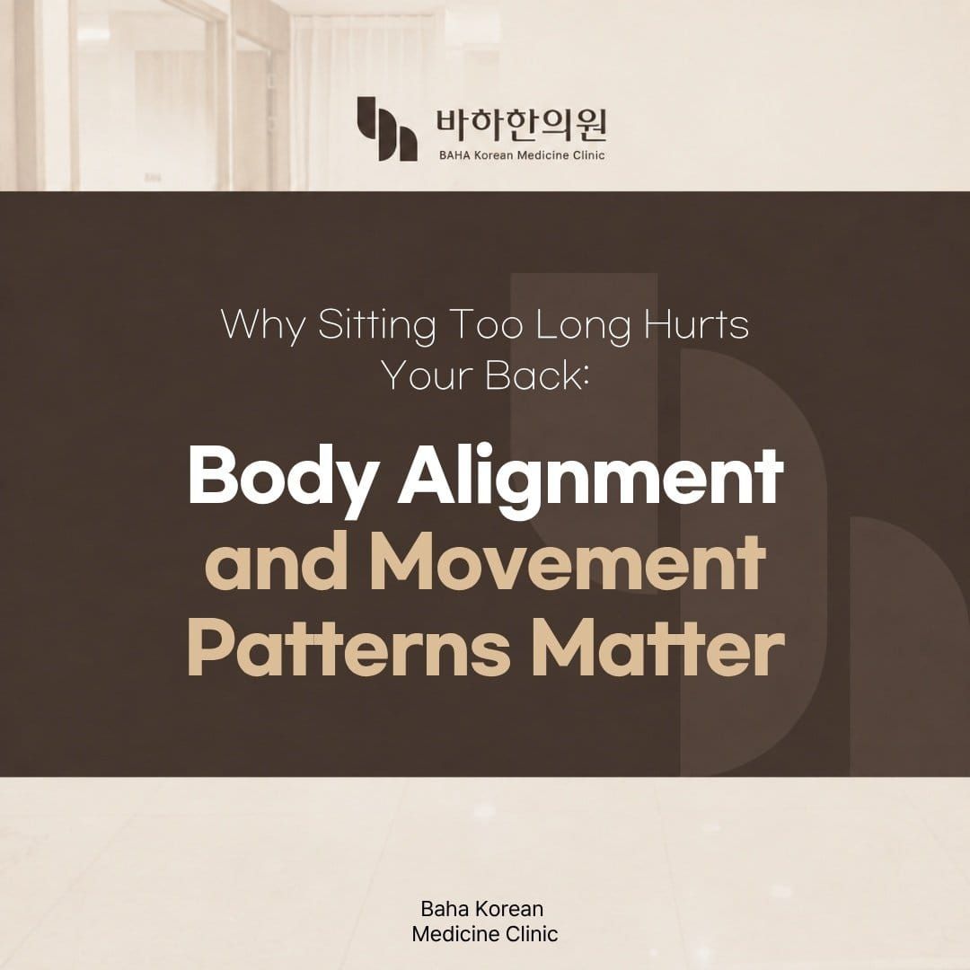 Why Sitting Too Long Hurts Your Back — Baha Korean Medicine Clinic near Daechi Station