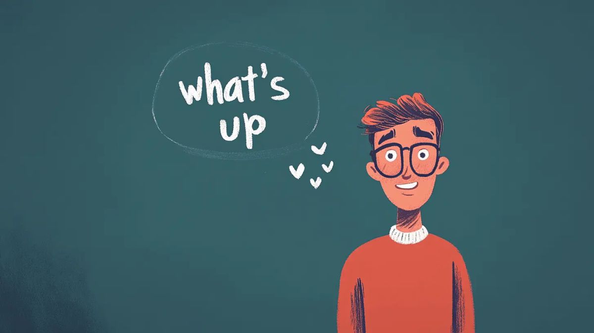 The Best Ways to Respond to 'What's Up?' in English