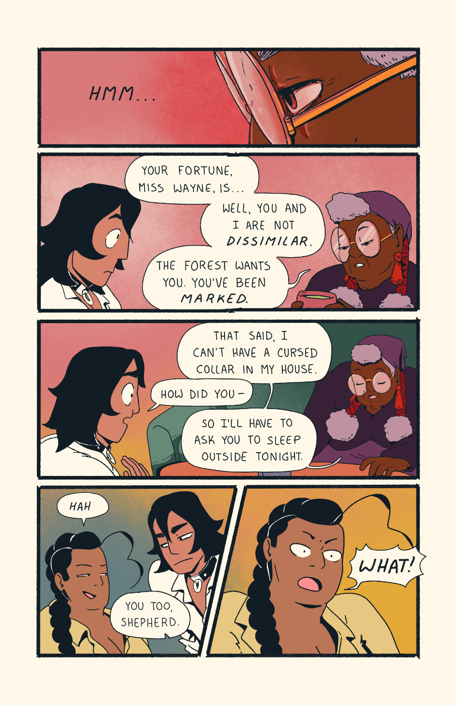 Granny provides Wayne a softer prophecy, telling her she's been marked by the forest. Then she kicks Wayne and Shep out of her cabin.