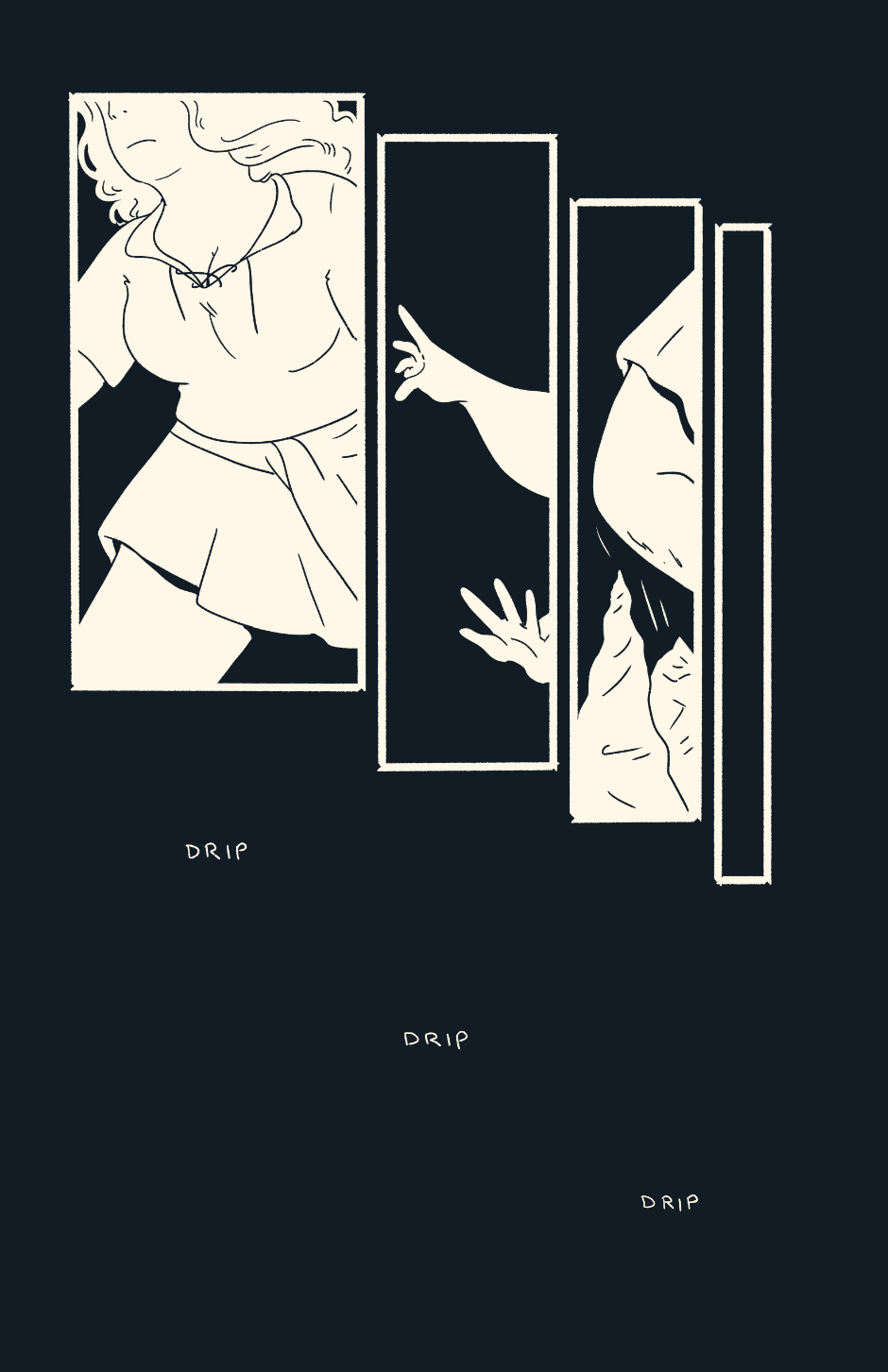 A black and white page. Nieve, colorless in the dark, fumbles through the cave, hands outstretched to feel her way along. Her legs are cut up by the stalagmites. There is a drip... drip... drip... sound coming from somewhere.