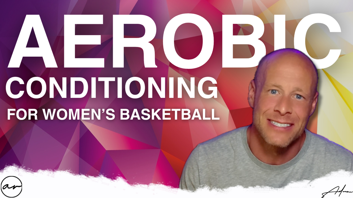 Aerobic conditioning for women’s basketball