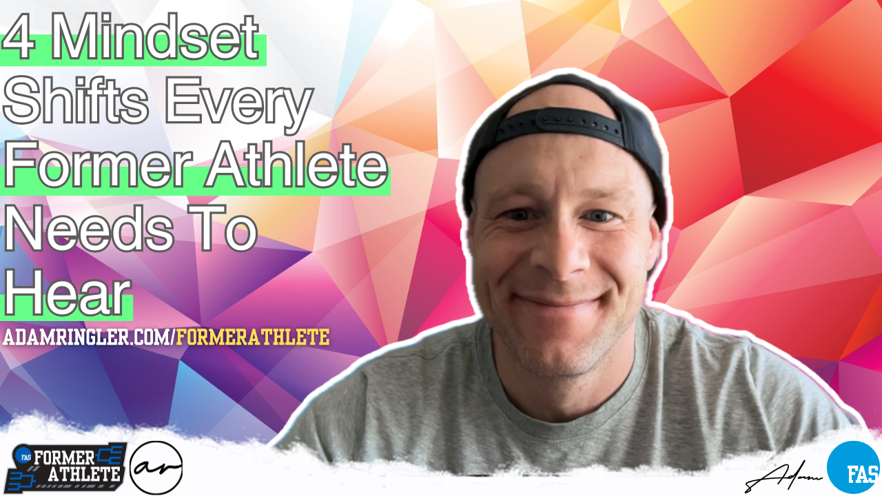 4 Mindset Shifts Every Former Athlete Needs To Hear