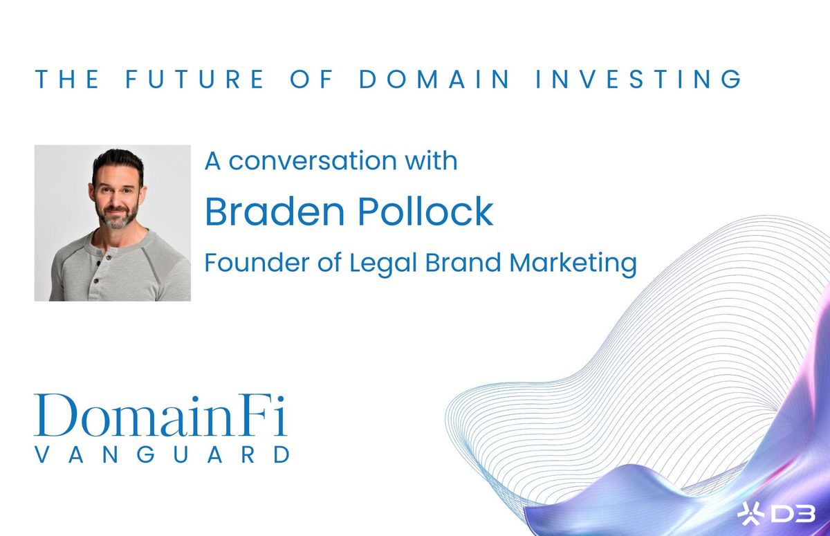 The Future of Domain Investing: A Conversation with Braden Pollock (Founder, Legal Brand Marketing)